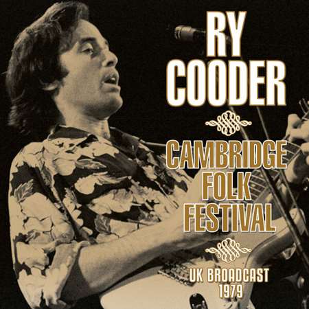 Ry Cooder - Cambridge Folk Festival (2023) FLAC