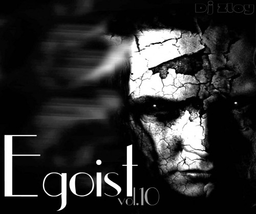 DJ Zloy - Egoist Vol.10 (2018) MP3