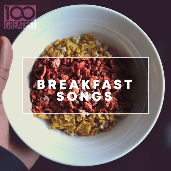 VA - 100 Greatest Breakfast Songs (2019) FLAC