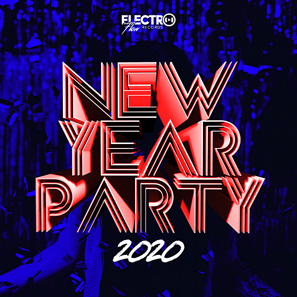 VA - New Year Party 2020 [Electro Flow Records] (2019) MP3
